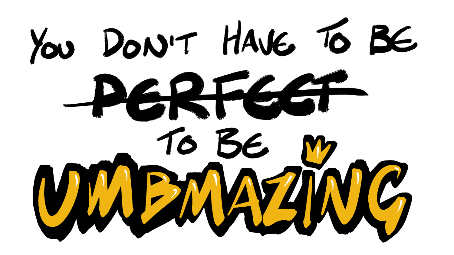 You don't have to be perfect to be Umbmazing